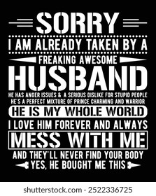 Sorry I am already taken by a awesome husband Quotes design file.