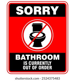 Sorry, Bathroom is currently out of order, sign vector