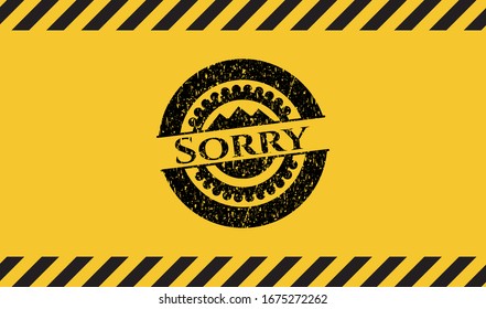 Sorry black grunge emblem inside yellow warning sign. Vector Illustration. Detailed.