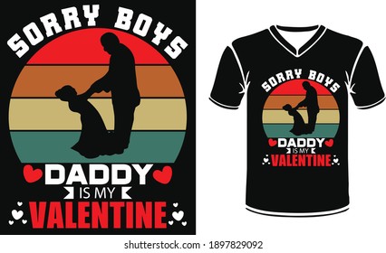 Sorry boys, daddy is my valentine. Sorry girls, mommy is my valentine. Vector typography for baby girl or boy. Text design for cards and clothes.