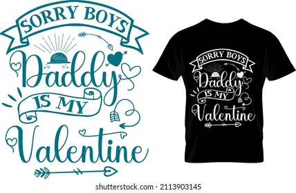 Sorry boys daddy is my valentine, Valentine's T Shirt Design Vector