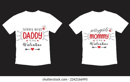Sorry boys, daddy is my valentine. Sorry girls, mommy is my valentine. Vector typography for baby girl or boy. Kids 1st celebration lettering. Text design for cards and clothes. Cartoon illustration.