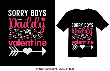 Sorry Boys Daddy Is My Valentine T shirt design,Retro Valentines day SVG,Cute Valentines svg, Heart Shirt svg, Love,Cut Files Cricut, Silhouette,valentine's day SVG, Vector Design,
