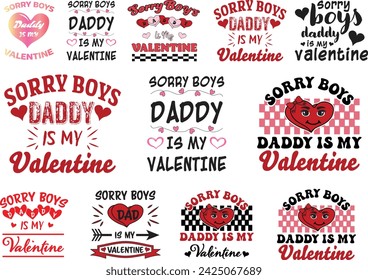 Sorry Boys Daddy Is My Valentine