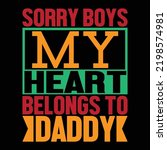 Sorry Boys My Heart Belongs To Daddy, Valentine Day Gift For Dad, Grandpa And Boys Graphic, Father's Day Gift