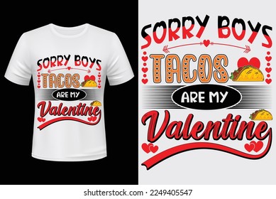 Sorry boys tacos are my valentine  for valentine's day