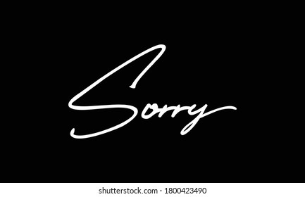 Sorry Calligraphy White Color Text On 
Black Background