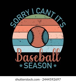 Sorry I Cant It's Baseball Season