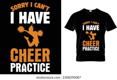 Sorry I Can't I Have Cheer Practice T-Shirt