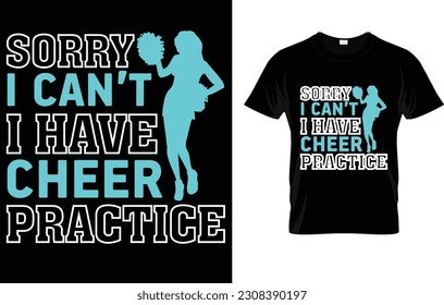 Sorry I Can't I Have Cheer Practice Funny Gift Cheerleader T-Shirt