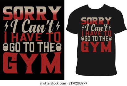Sorry, I Can't I Have To Go To The Gym.
Get your sweat on in style with our fitness t-shirt designs! Featuring funny and motivational quotes, these tees will keep you energized and motivated.