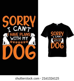 Sorry I can't I have plans dog t-shirt design