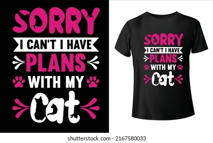 Sorry I can't i have plans with my cat T-shirt Design