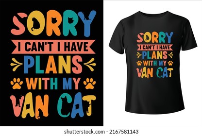 Sorry I can't i have plans with my cat T-shirt Design