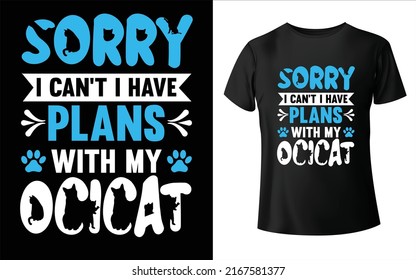 Sorry I can't i have plans with my cat T-shirt Design