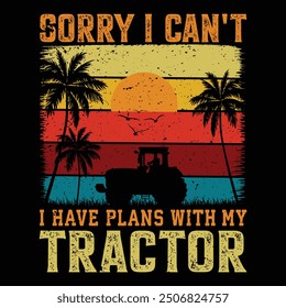 Sorry I Can't I Have Plans with my tractor T shirt design