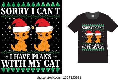 Sorry I Can't I Have Plans With My Cat, Christmas Day cat T shirt Design..
Unique And Colorful Christmas Day T shirt design, vector, template ready for print.