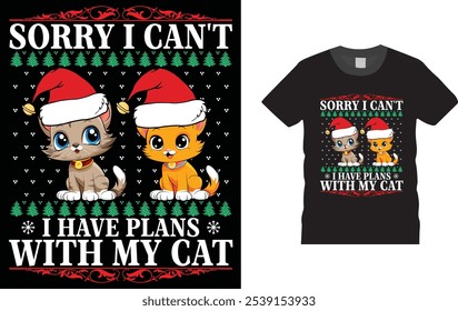 Sorry I Can't I Have Plans With My Cat, Christmas Day cat lover T shirt Design..
Unique And Colorful Christmas Day T shirt design, vector, template ready for print.