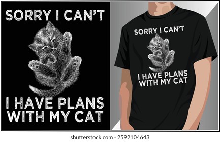 Sorry I Can't I Have Plans With My Cat T Shirt Design, Cat T-Shirt Design For Cat Lover, Cat Mom, Kawaii Feline Tshirt Design Illustration.