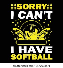 Sorry I Can't I Have Softball T-Shirt