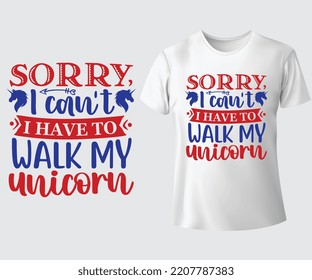 Sorry, I can't I have to walk my unicorn SVG t-shirt design.