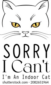 Sorry I can't I'm an indoor cat shirt Cute cat sitting cat lover shirt Cat vector graphic T-Shirt Design