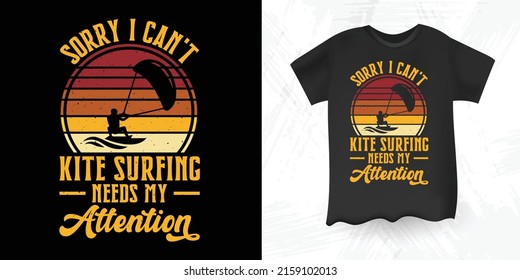 Lo siento no puedo jugar al surf necesita mi atención Curioso diseño de camisetas retro vintage de kitesurf