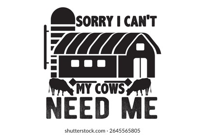 desculpe se não posso minhas vacas precisam da arte da camisa 