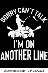 Sorry Can't Talk I'm On Another Line eps cut file for cutting machine