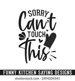 Sorry can't touch funny kitchen sayings design