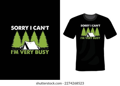 Sorry I Can't I'm Very Busy, Camping T shirt design, vintage, typography