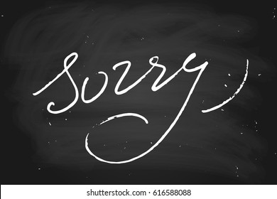 Sorry chalk blackboard vector chalkboard calligraphy handwritten text chalk on blackboard vector. 