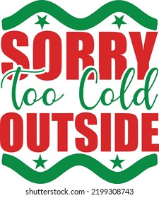 sorry too cold outside vector file svg