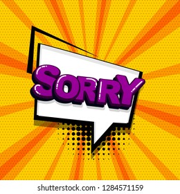 Sorry comic text sound effects pop art style. Vector speech bubble word and short phrase cartoon expression illustration. Comics book colored background template.