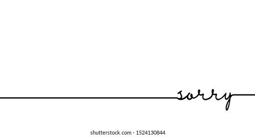 Sorry - continuous one black line with word. Minimalistic drawing of phrase illustration