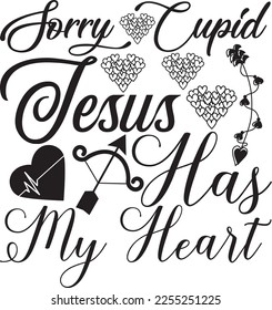 Sorry Cupid Jesus Has My Heart svg