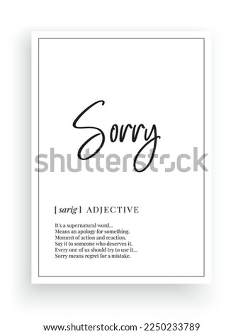 Sorry definition, vector. Minimalist modern poster design. Motivational, inspirational quotes. Sorry noun description. Wording Design isolated on white background, lettering. Wall art artwork