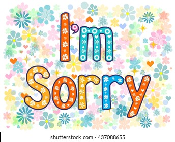 I'm sorry design card . Hand drawn phrase with decorative elements. Conceptual lettering. Vector illustration