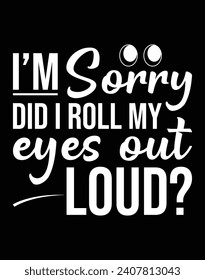 I'm sorry did I roll my eyes out loud EPS file for cutting machine. You can edit and print this vector art with EPS editor.