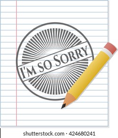 I'm so Sorry drawn with pencil strokes