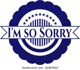 I'm so Sorry emblem with denim texture