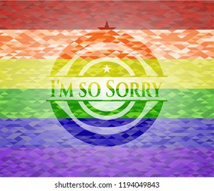 I'm so Sorry emblem on mosaic background with the colors of the LGBT flag