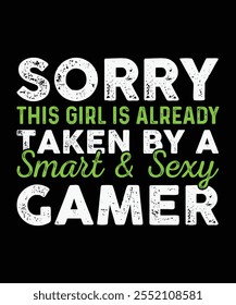 Sorry gamer, typography t-shirt design, vector t shirt or poster design, motivational Quote.

