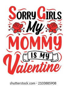 sorry girl my mommy is my valentine