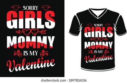 Sorry girls, mommy is my valentine. Vector typography for baby girl. Kids 1st celebration lettering. Text design for cards and clothes.