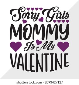 Sorry Girls Mommy Is My Valentine Printable Vector Illustration