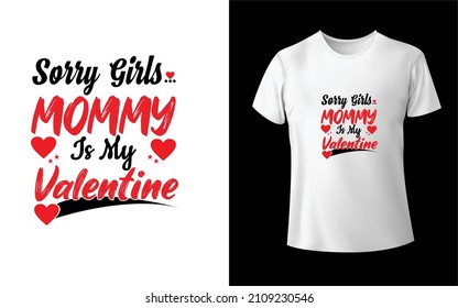 Sorry Girl's Mommy is my Valentine T-Shirt is one of the  favourite collection as they are very unique and beautiful! 