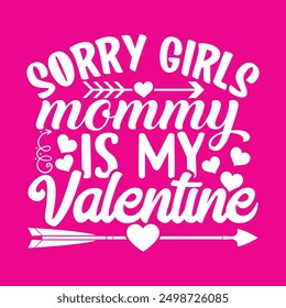 Sorry girls mommy is my valentine