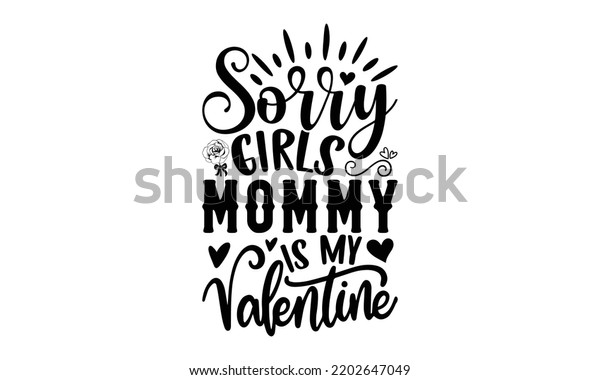 Sorry Girls Mommy My Valentine Valentines Stock Vector Royalty Free