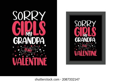 Sorry girls my dog is my valentine typography valentines day t shirt design 